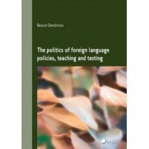THE POLITICS OF FOREIGN LANGUAGE POLICIES, TEACHING AND TESTING