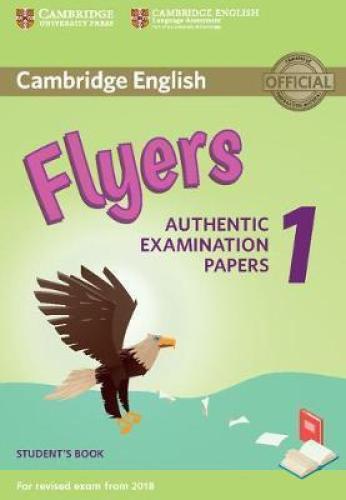 CAMBRIDGE ENGLISH FLYERS 1 AUTHENTIC EXAMINATION PAPERS STUDENTS
