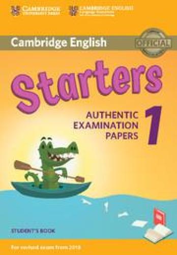 CAMBRIDGE ENGLISH STARTERS 1 STUDENTS BOOK FOR 2018