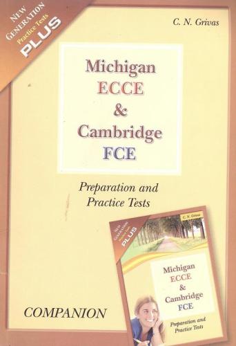 MICHIGAN ECCE AND CAMBRIDGE FCE PREPARATION AND PRACTICE TESTS COMPANION