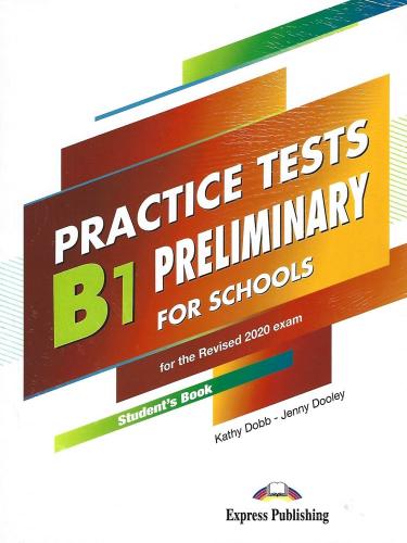 PRACTICE TESTS PRELIMINARY B1 FOR SCHOOLS