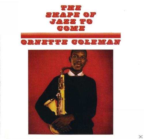 COLEMAN ORNETTE / THE SHAPE OF JAZZ TO COME - CD