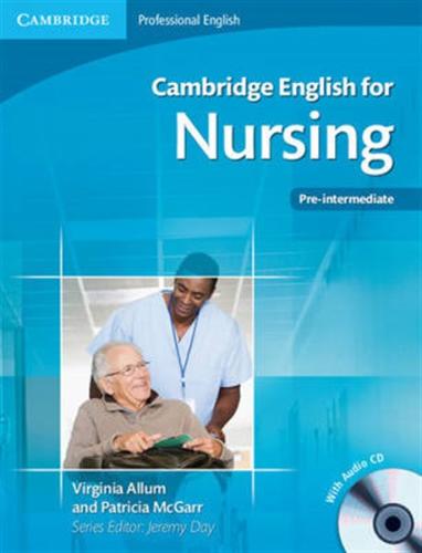 CAMBRIDGE ENGLISH FOR NURSING PRE-INTERMEDIATE TO INTERMEDIATE STUDENT'S BOOK (+CD)