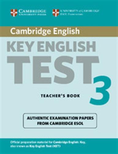 CAMBRIDGE KEY ENGLISH TEST 3 TEACHER'S 2ND EDITION