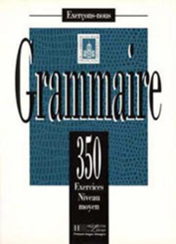 EXERCICES DE GRAMMAIRE 350 MOYEN