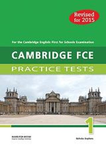 CAMBRIDGE FCE PRACTICE TESTS 1 (REVISED FOR 2015)