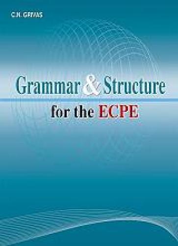 GRAMMAR AND STRUCTURE FOR THE ECPE