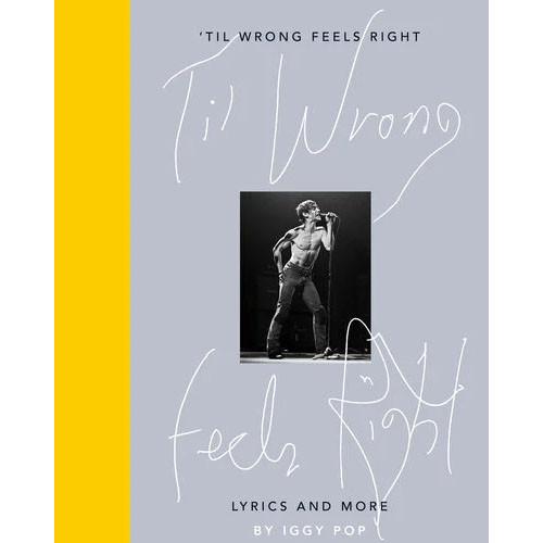 IGGY POP:Til Wrong Feels Right Lyrics And More BK35976
