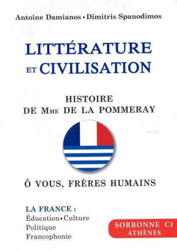 LITTERATURE ET CIVILISATION SORBONNE C1 2021-2023 (HISTOIRE DE MME DE LA POMMERAY + O VOUS,FRERES HUMAINS)