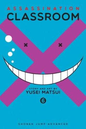 ASSASSINATION CLASSROOM : VOL. 6