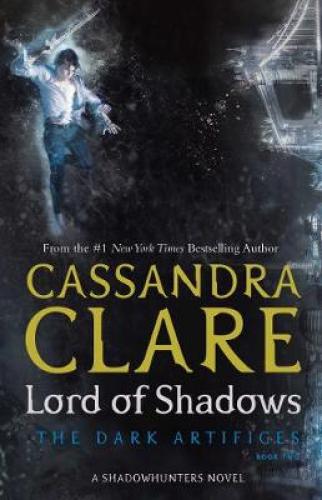 DARK ARTIFICES 2: LORD OF SHADOWS A SHADOWHUNTERS NOVEL PB