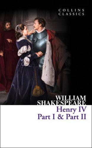 COLLINS CLASSICS : HENRY IV, PART I II PB A FORMAT