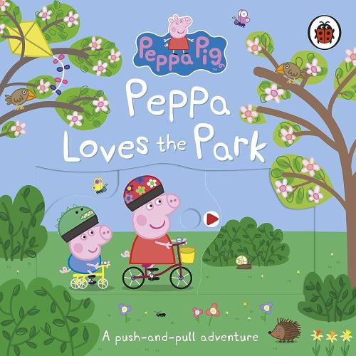 PEPPA PIG: PEPPA LOVES THE PARK: A PUSH-AND-PULL ADVENTURE BOARD BOOK