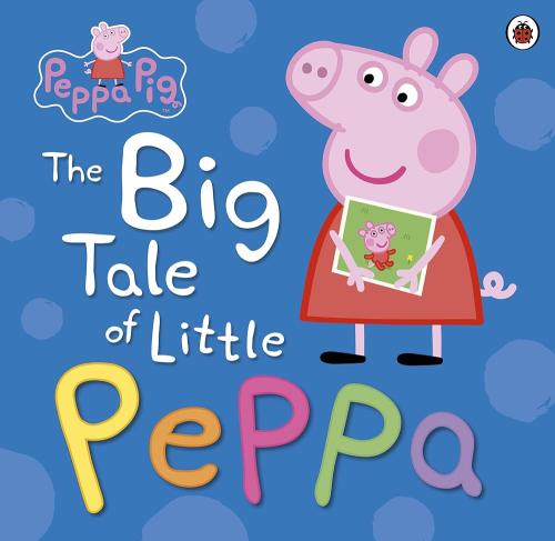 PEPPA PIG: THE BIG TALE OF LITTLE PEPPA PAPERBACK / SOFTBACK