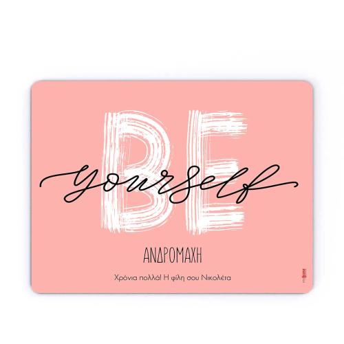 Be Yourself, Mouse pad