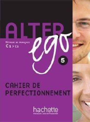 ALTER EGO 5 C1 C2 CAHIER DE PERFECTIONNEMENT