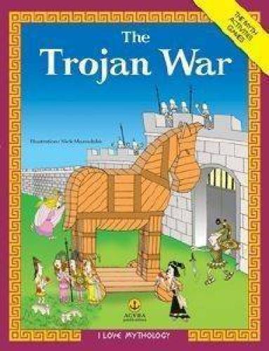 I LOVE MYTHOLOGY-THE TROJAN WAR