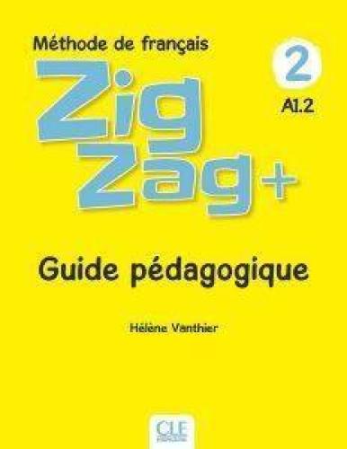 ZIGZAG + 2 A1.2 GUIDE PEDAGOGIQUE