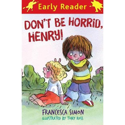 Horrid Henry Early Reader: Dont Be Horrid, Henry!