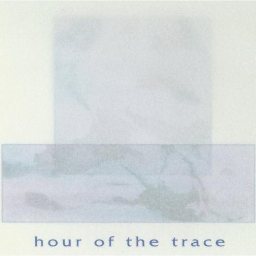 Hour Of The Trace